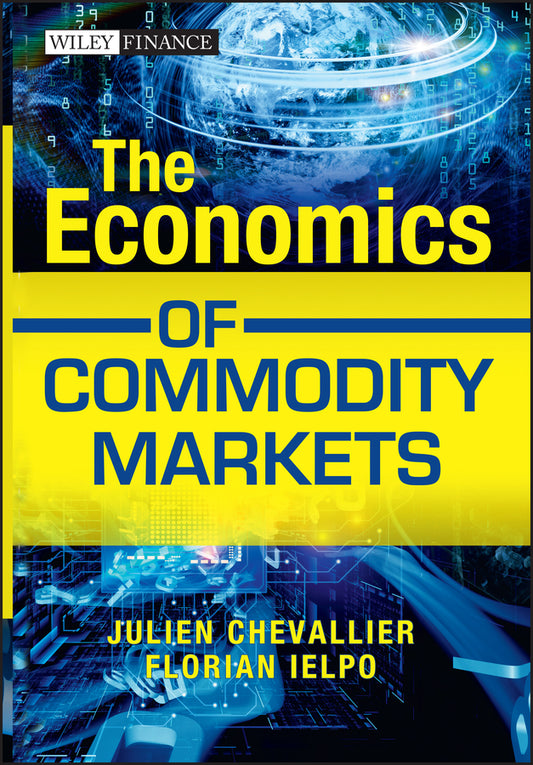 The Economics of Commodity Markets (Hardback) 9781119967910