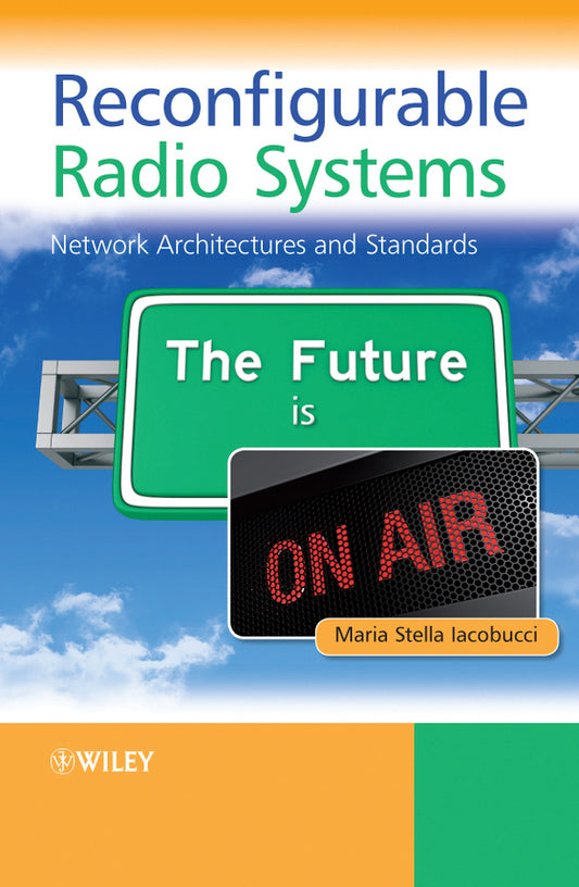 Reconfigurable Radio Systems; Network Architectures and Standards (Hardback) 9781119969303