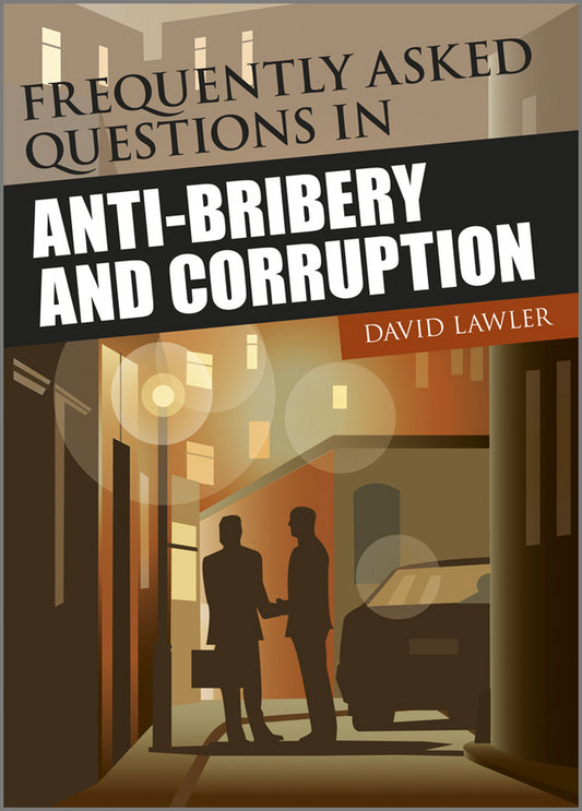 Frequently Asked Questions in Anti-Bribery and Corruption (Paperback / softback) 9781119971979