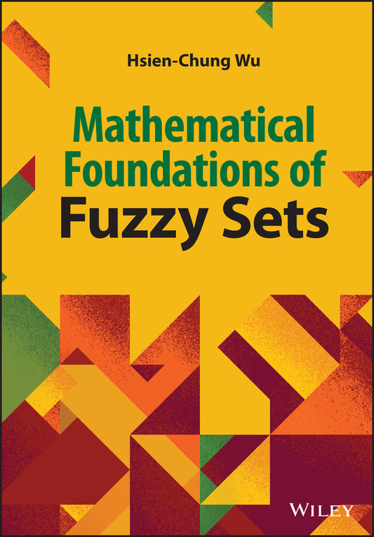 Mathematical Foundations of Fuzzy Sets (Hardback) 9781119981527