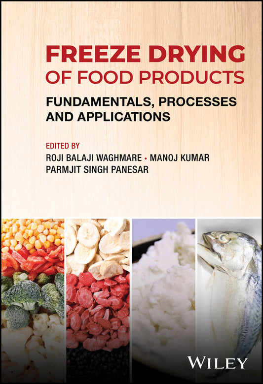 Freeze Drying of Food Products; Fundamentals, Processes and Applications (Hardback) 9781119982067