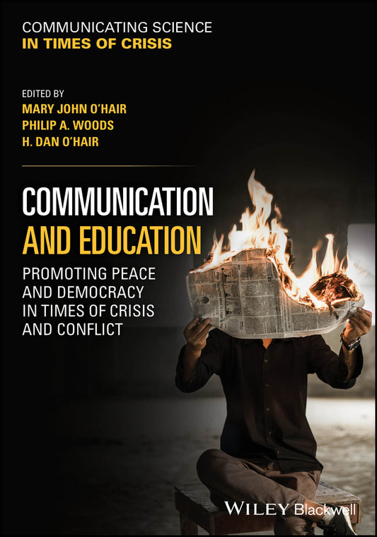 Communication and Education; Promoting Peace and Democracy in Times of Crisis and Conflict (Paperback / softback) 9781119985259