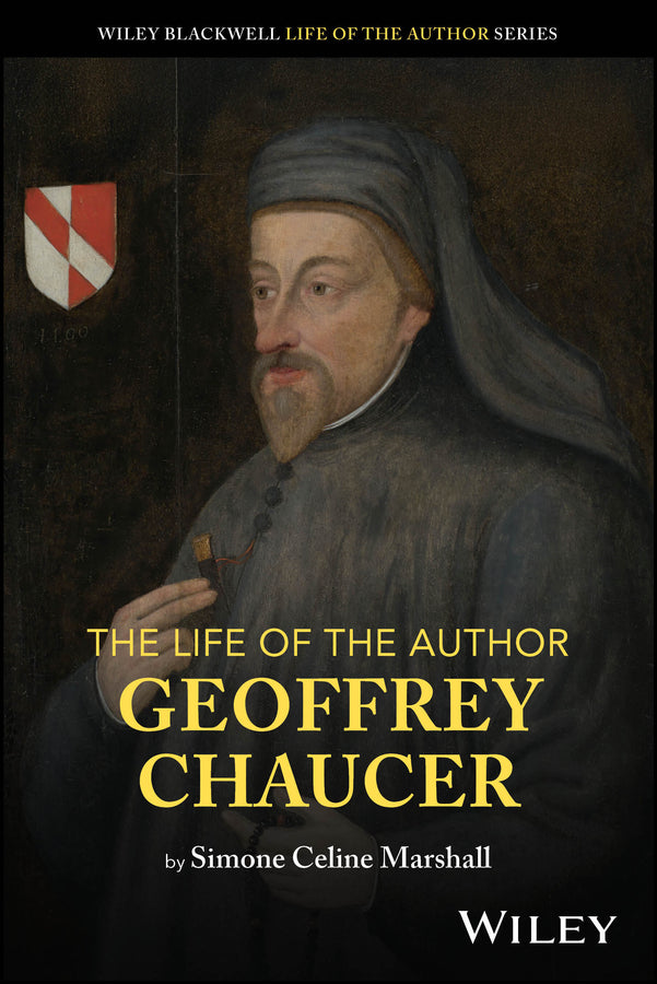 The Life of the Author: Geoffrey Chaucer (Paperback / softback) 9781119987291
