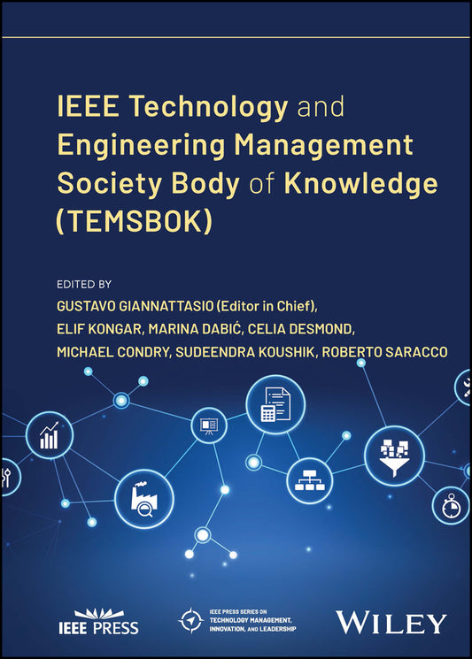 IEEE Technology and Engineering Management Society Body of Knowledge (TEMSBOK) (Hardback) 9781119987604