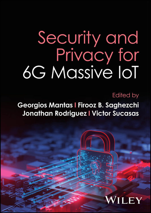 Security and Privacy for 6G Massive IoT (Hardback) 9781119987970