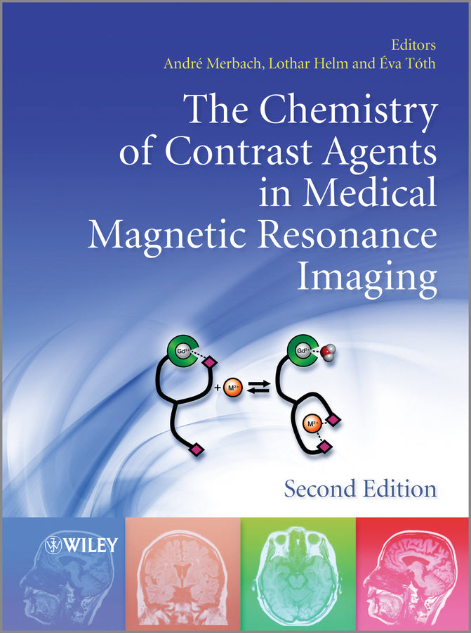 The Chemistry of Contrast Agents in Medical Magnetic Resonance Imaging (Hardback) 9781119991762