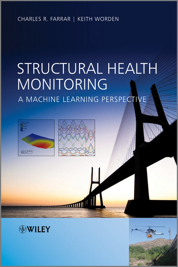Structural Health Monitoring; A Machine Learning Perspective (Hardback) 9781119994336