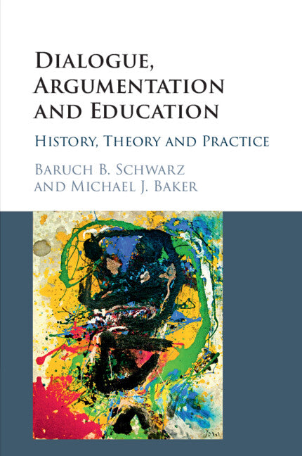 Dialogue, Argumentation and Education; History, Theory and Practice (Paperback / softback) 9781316506738