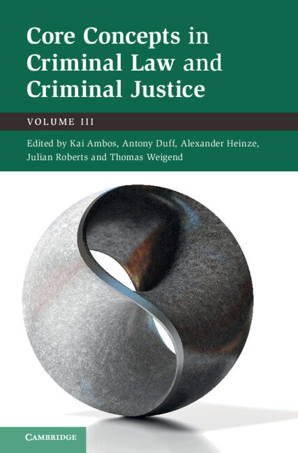 Core Concepts in Criminal Law and Criminal Justice: Volume 3; Volume III (Hardback) 9781316510582