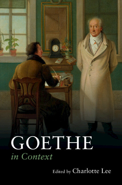 Goethe in Context (Hardback) 9781316511039