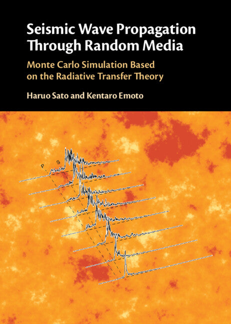 Seismic Wave Propagation Through Random Media; Monte Carlo Simulation Based on the Radiative Transfer Theory (Hardback) 9781316511152