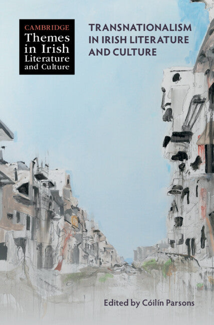 Transnationalism in Irish Literature and Culture (Hardback) 9781316511213