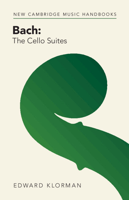 Bach: The Cello Suites (Hardback) 9781316511770