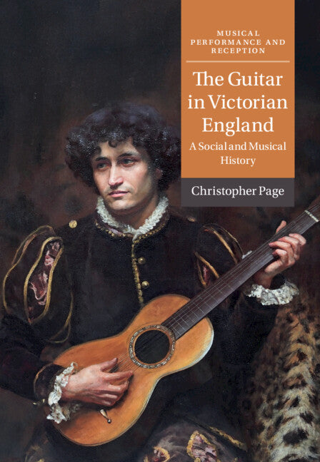 The Guitar in Victorian England; A Social and Musical History (Hardback) 9781316511800
