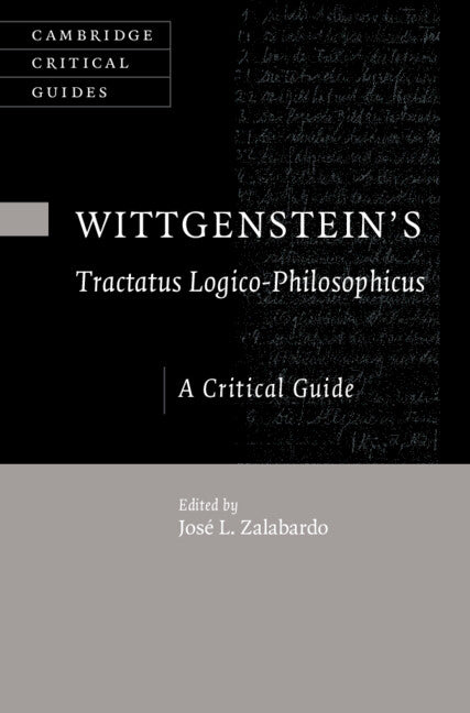 Wittgenstein's Tractatus Logico-Philosophicus; A Critical Guide (Hardback) 9781316512548