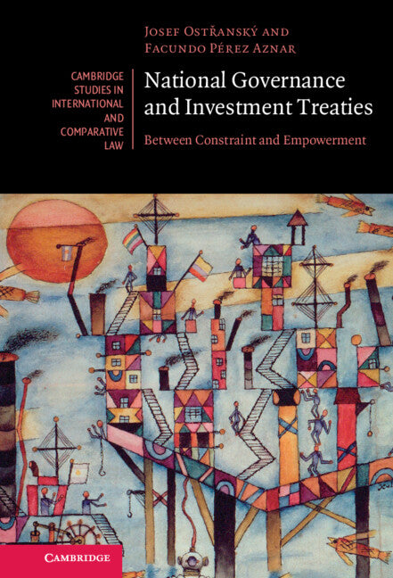 National Governance and Investment Treaties; Between Constraint and Empowerment (Hardback) 9781316512791