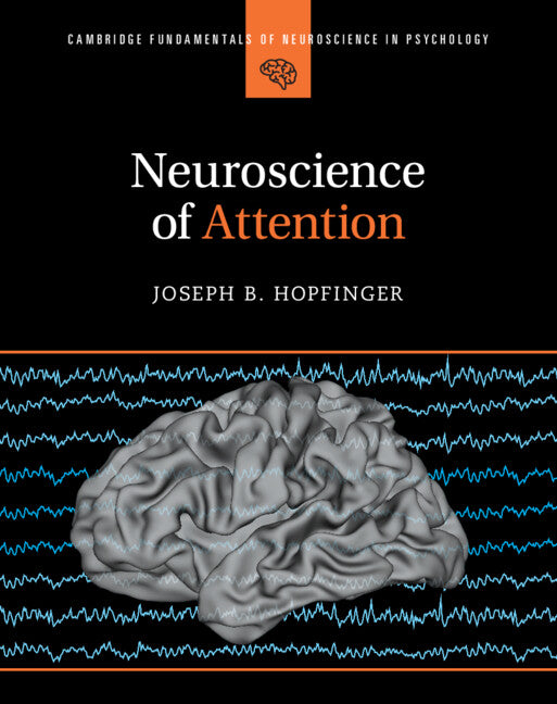 Neuroscience of Attention (Hardback) 9781316513293