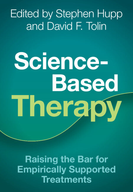 Science-Based Therapy; Raising the Bar for Empirically Supported Treatments (Hardback) 9781316514566