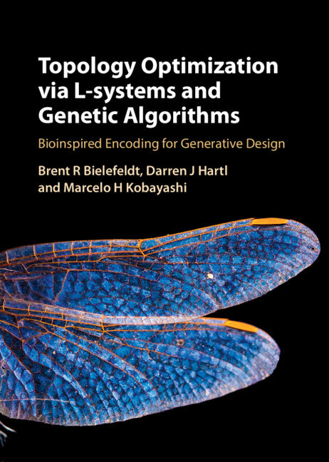 Topology Optimization via L-Systems and Genetic Algorithms; Bioinspired Encoding for Generative Design (Hardback) 9781316515792