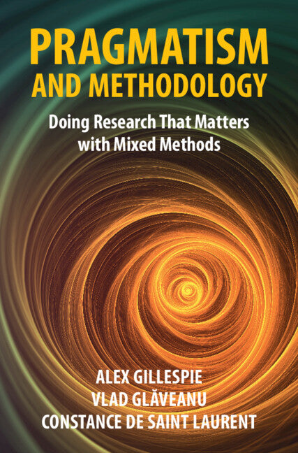 Pragmatism and Methodology; Doing Research That Matters with Mixed Methods (Hardback) 9781316516140