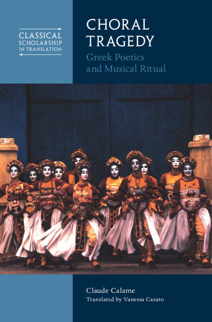 Choral Tragedy; Greek Poetics and Musical Ritual (Hardback) 9781316516256