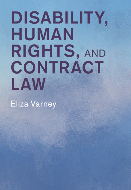 Disability, Human Rights, and Contract Law (Hardback) 9781316516638