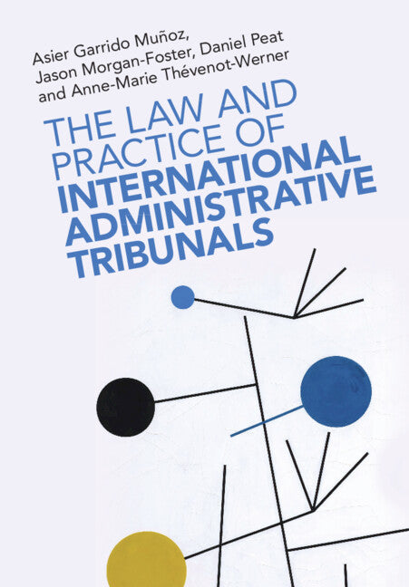 The Law and Practice of International Administrative Tribunals (Hardback) 9781316517307