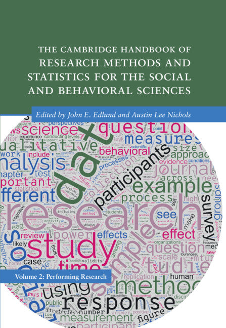 The Cambridge Handbook of Research Methods and Statistics for the Social and Behavioral Sciences: Volume 2; Volume 2: Performing Research (Hardback) 9781316518557