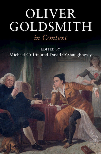 Oliver Goldsmith in Context (Hardback) 9781316518915