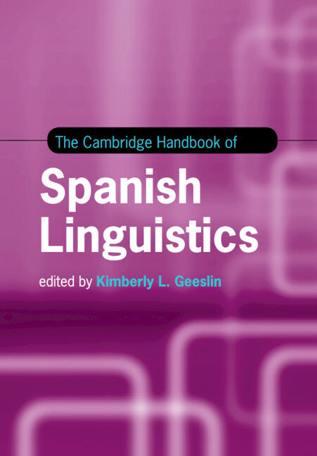 The Cambridge Handbook of Spanish Linguistics (Paperback / softback) 9781316626764