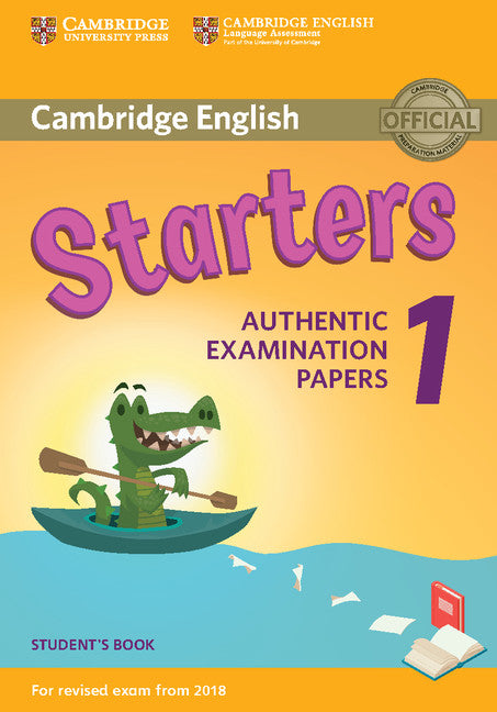 Cambridge English  Starters 1 for Revised Exam from 2018 Student's Book; Authentic Examination Papers (Paperback / softback) 9781316635896