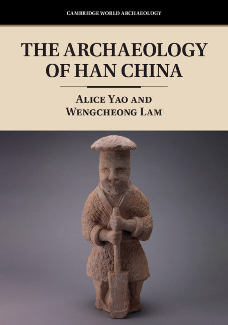 The Archaeology of Han China (Paperback / softback) 9781316636435