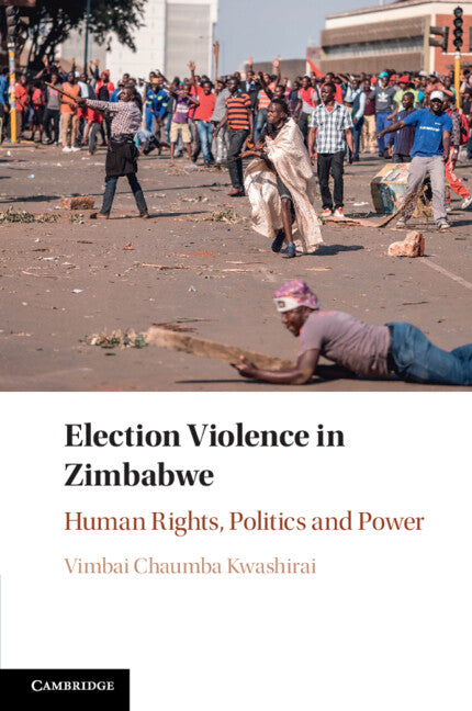 Election Violence in Zimbabwe; Human Rights, Politics and Power (Paperback / softback) 9781316641248