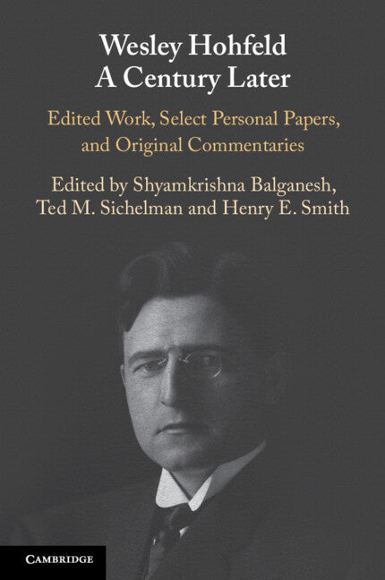 Wesley Hohfeld A Century Later; Edited Work, Select Personal Papers, and Original Commentaries (Paperback / softback) 9781316642733