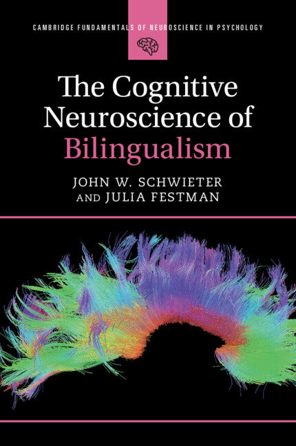 The Cognitive Neuroscience of Bilingualism (Paperback / softback) 9781316647790