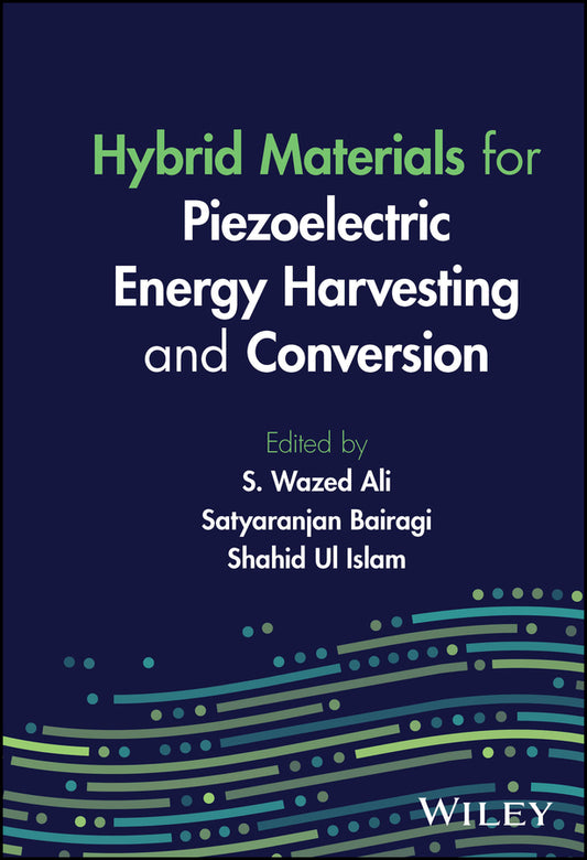 Hybrid Materials for Piezoelectric Energy Harvesting and Conversion (Hardback) 9781394150342