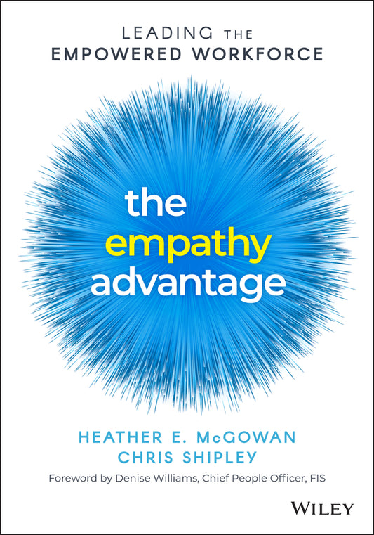 The Empathy Advantage; Leading the Empowered Workforce (Paperback / softback) 9781394155514