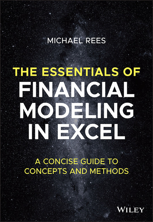 The Essentials of Financial Modeling in Excel; A Concise Guide to Concepts and Methods (Paperback / softback) 9781394157785
