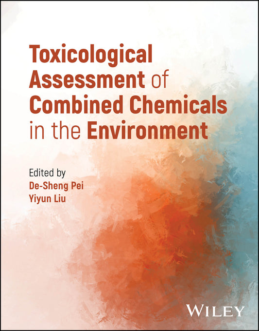Toxicological Assessment of Combined Chemicals in the Environment (Hardback) 9781394158324