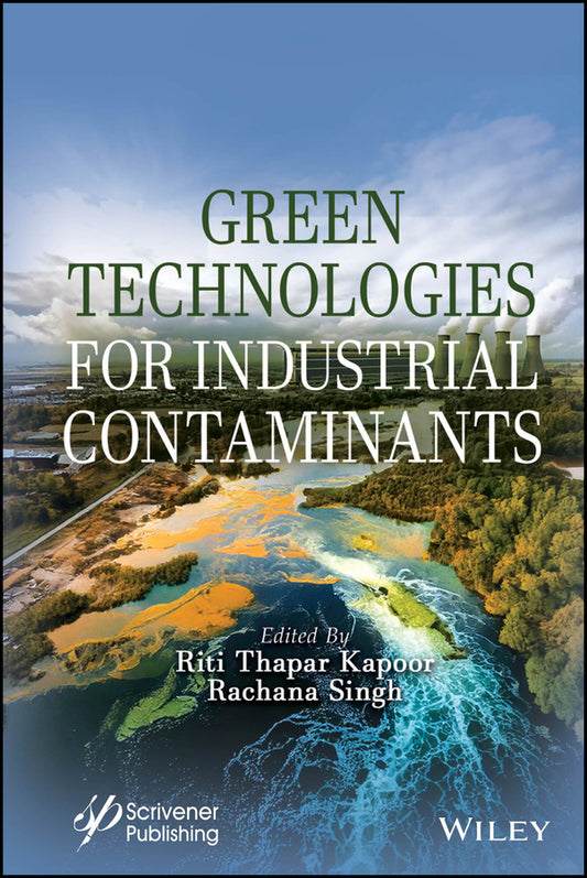Green Technologies for Industrial Contaminants (Hardback) 9781394159284