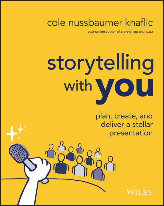 Storytelling with You; Plan, Create, and Deliver a Stellar Presentation (Paperback / softback) 9781394160303