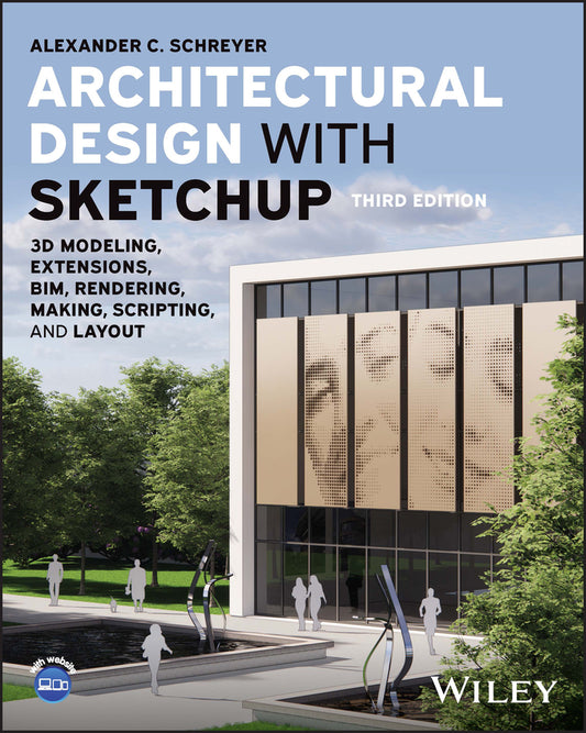 Architectural Design with SketchUp; 3D Modeling, Extensions, BIM, Rendering, Making, Scripting, and Layout (Paperback / softback) 9781394161133