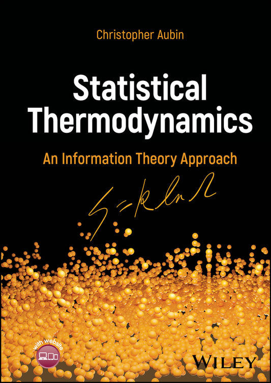 Statistical Thermodynamics; An Information Theory Approach (Hardback) 9781394162277
