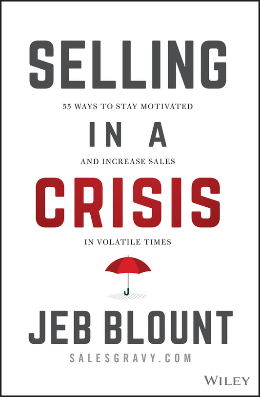 Selling in a Crisis; 55 Ways to Stay Motivated and Increase Sales in Volatile Times (Hardback) 9781394162352
