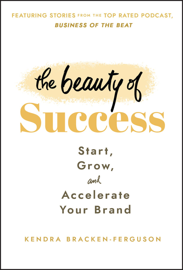 The Beauty of Success; Start, Grow, and Accelerate Your Brand (Hardback) 9781394162949