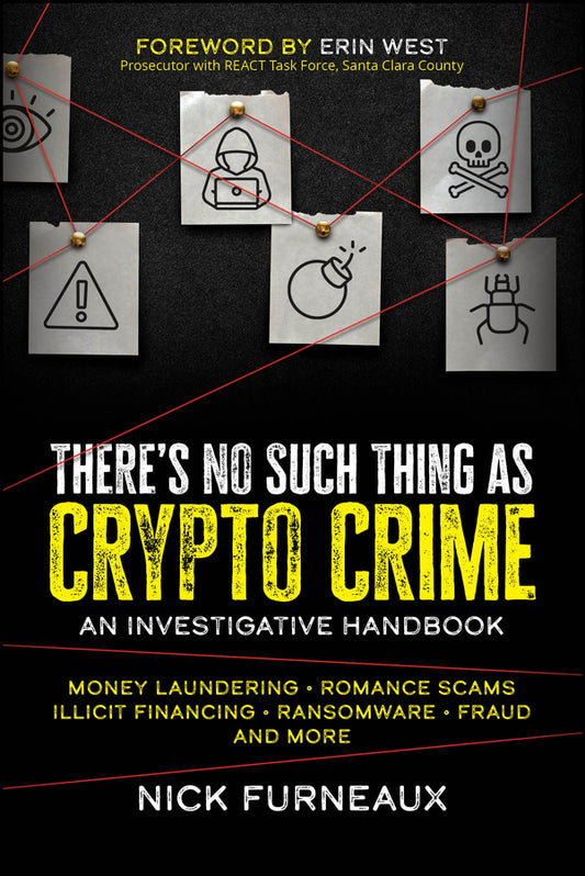 There's No Such Thing as Crypto Crime; An Investigative Handbook (Paperback / softback) 9781394164820