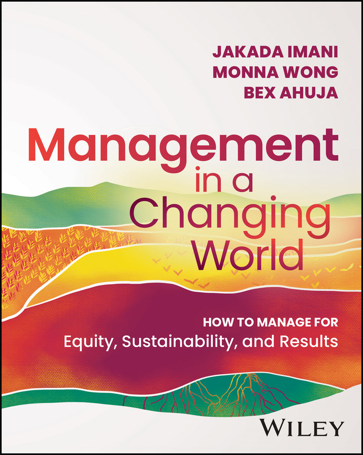 Management In A Changing World; How to Manage for Equity, Sustainability, and Results (Paperback / softback) 9781394165797