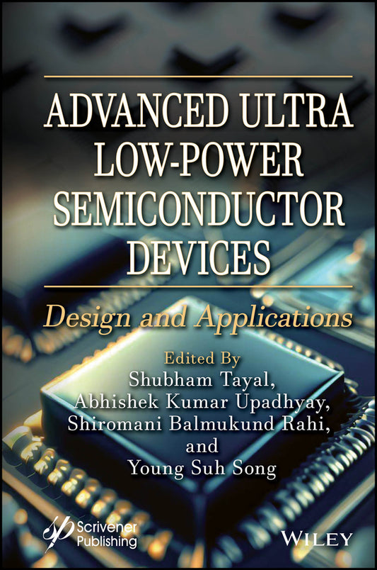 Advanced Ultra Low-Power Semiconductor Devices; Design and Applications (Hardback) 9781394166411