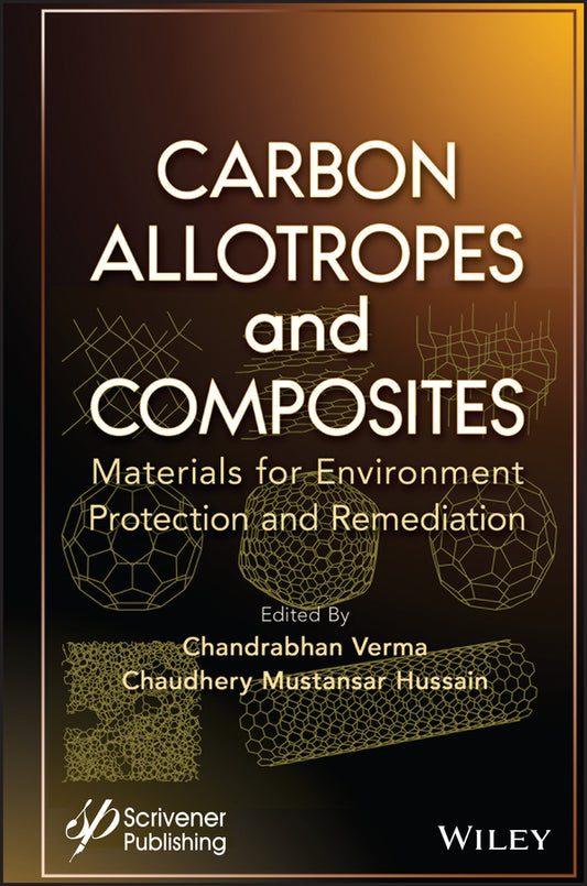 Carbon Allotropes and Composites; Materials for Environment Protection and Remediation (Hardback) 9781394166503