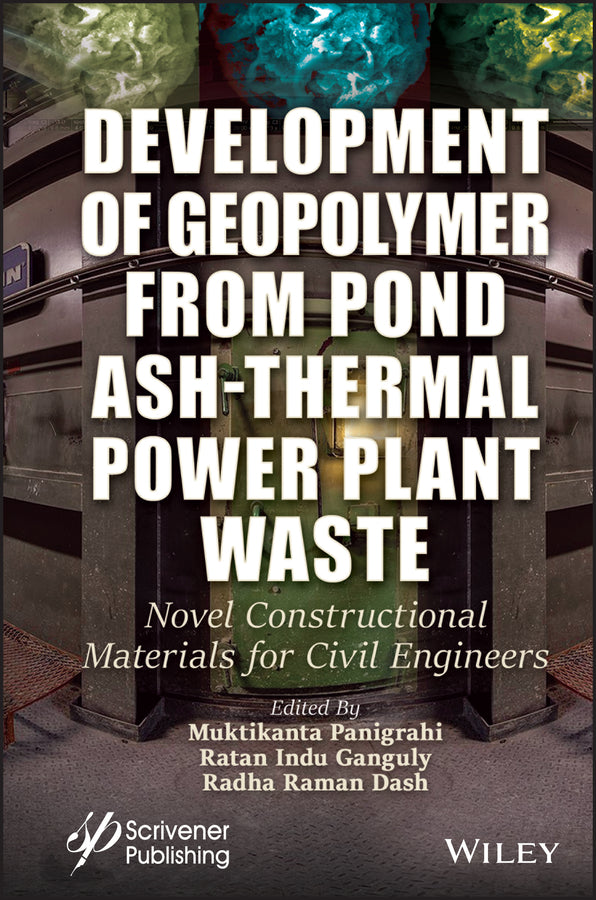 Development of Geopolymer from Pond Ash-Thermal Power Plant Waste; Novel Constructional Materials for Civil Engineers (Hardback) 9781394166527